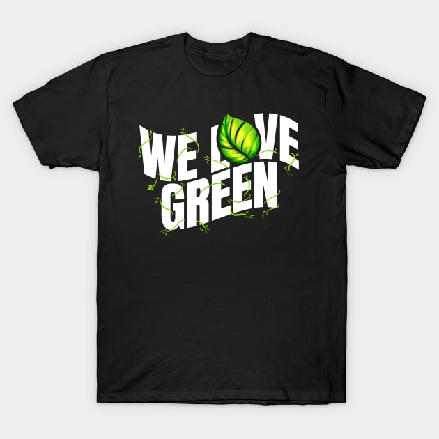 Vegetarian Pun - We Love Green - Go Vegan T-Shirt by SinBle